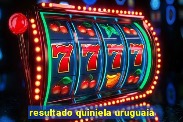 resultado quiniela uruguaia